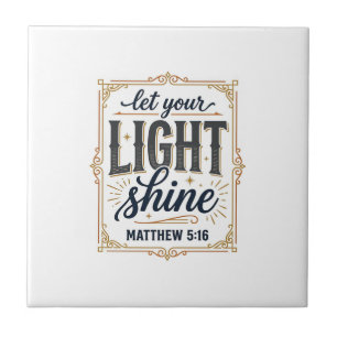 Christian Let Your Light Shine Matthew 5_16 Design Tile