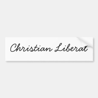 Christian Liberal Bumper Sticker