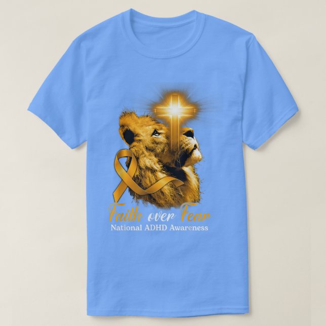 Christian Lion Cross Faith Over Fear National ADHD T-Shirt (Design Front)