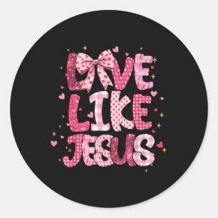 Christian Love Like Jesus Valentine Day Religious  Classic Round Sticker