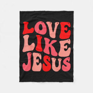 Christian Love Like Jesus Valentine Fleece Blanket