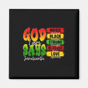 Christian Melanin Black History God Says I Am June Magnet