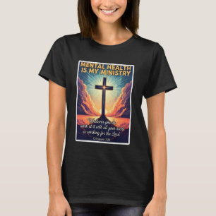Christian Mental Health is My Ministry Professiona T-Shirt