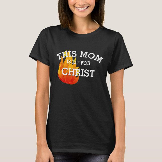 Christian MOM LIT FOR CHRIST Pentecost T-Shirt (Front)
