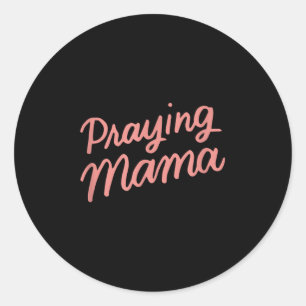 Christian Mothers Day Mom, Prayer Warrior Praying Classic Round Sticker