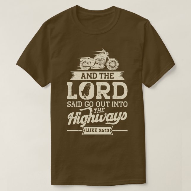 Christian Motorcycle Biker And The Lord Said Go Ou T-Shirt (Design Front)