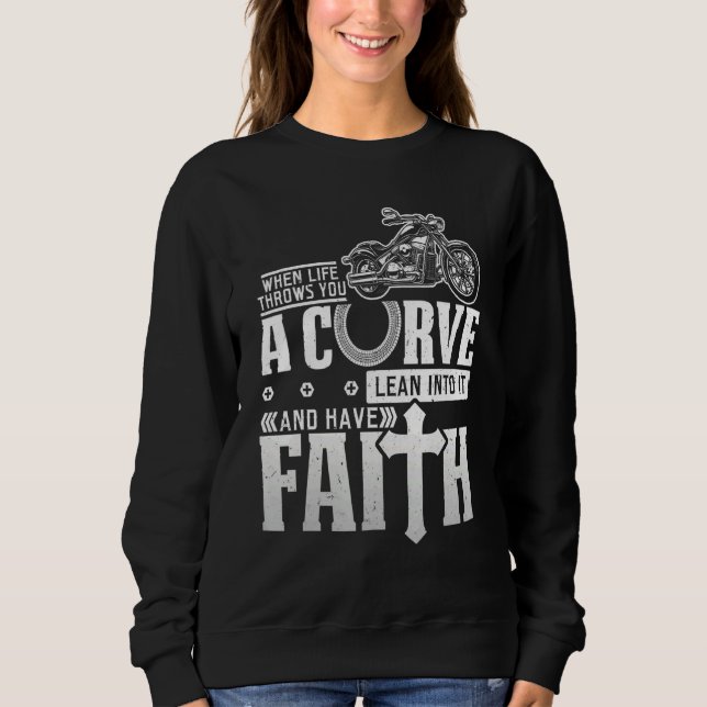 Christian Motorcycle Biker Life Throws You A Curve Sweatshirt (Front)