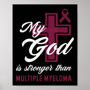Christian My God Is Stronger Than Multiple Myeloma Poster