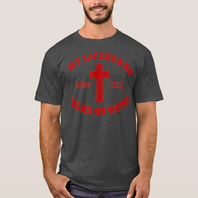 Christian My Life Guard Walks On Water T-Shirt (Front)