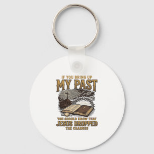 Christian My Past Jesus Dropped The Charges Shirt  Key Ring