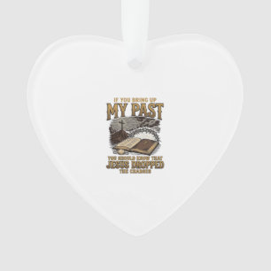 Christian My Past Jesus Dropped The Charges Shirt  Ornament