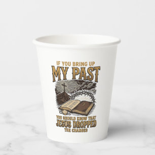 Christian My Past Jesus Dropped The Charges Shirt  Paper Cups