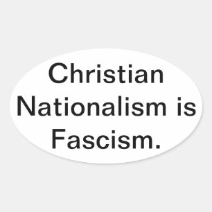 Christian Nationalism Fascism Hankamer Artjunkhaus Oval Sticker