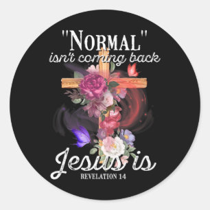Christian Normal Isn't Coming Back Jesus Is Women Classic Round Sticker