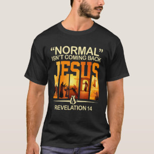Christian Normal Isn't Coming Back Jesus Is Women T-Shirt