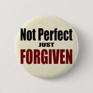 Christian "Not Perfect Just FORGIVEN" 6 Cm Round Badge