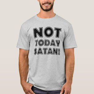 Christian Not Today Satan T-Shirt