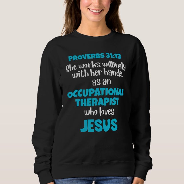Christian OCCUPATIONAL THERAPIST OT Loves Jesus Sweatshirt (Front)