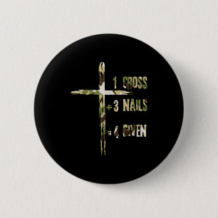 Christian One Cross Plus Three Nails Equals Forgiv 6 Cm Round Badge