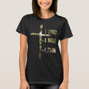 Christian One Cross Plus Three Nails Equals Forgiv T-Shirt