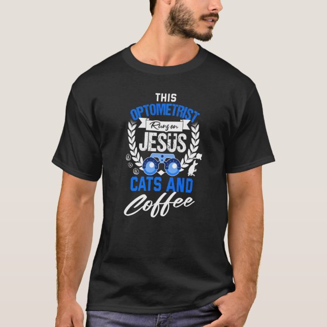 Christian Optometris Cat  Jesus Coffee Optometry T-Shirt (Front)