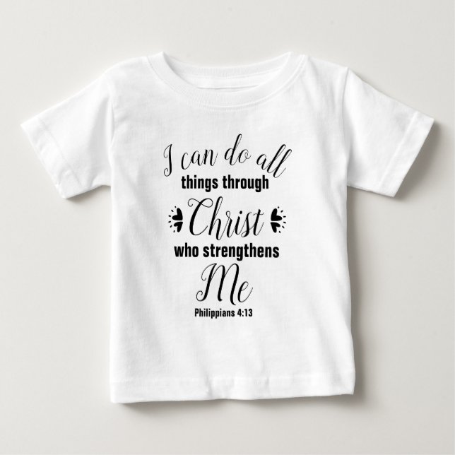 Christian Philippians 4:13 Bible Verse Baby T-Shirt (Front)