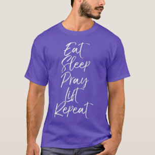Christian Power Weight Lifting Eat Sleep Pray T-Shirt