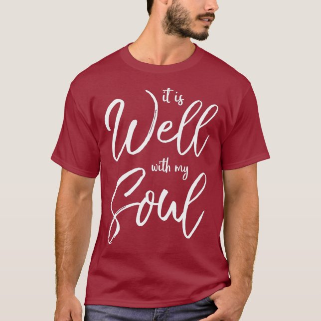Christian Praise and Worship Hymn It is Well My T-Shirt (Front)