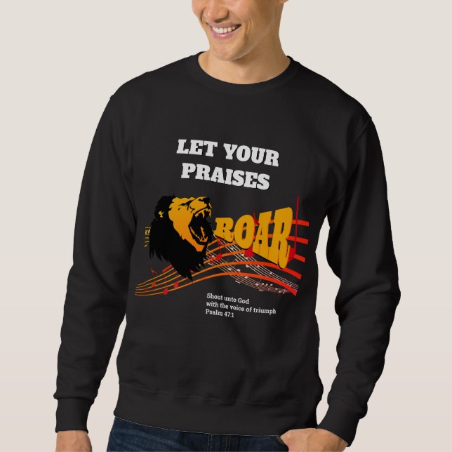 Christian PRAISES ROAR Lion Sweatshirt (Front)