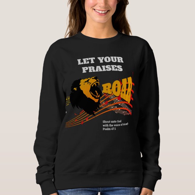 Christian PRAISES ROAR Lion Sweatshirt (Front)
