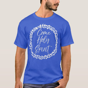 Christian Prayer Quote Flower Circle Design Come T-Shirt