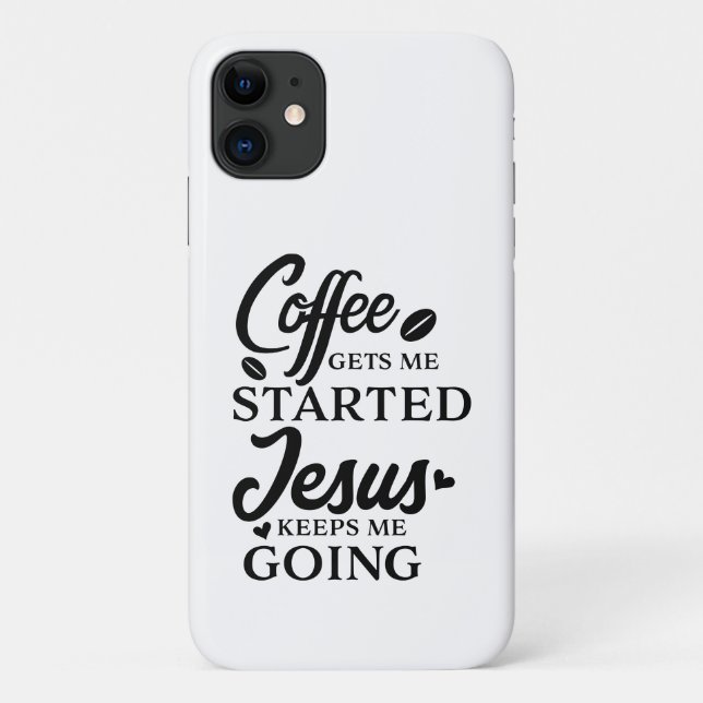 Christian Quote Coffee Gets Me Started B Script Case-Mate iPhone Case (Back)