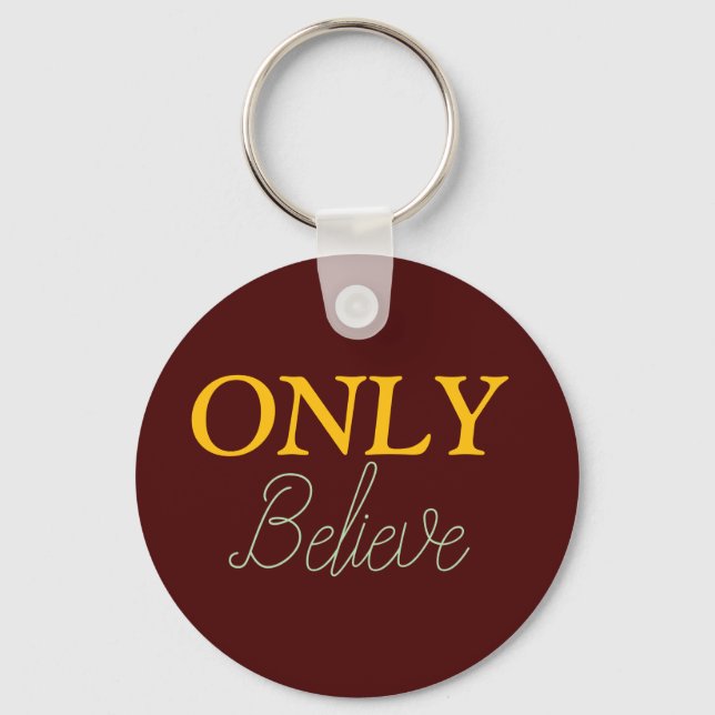 Christian Quote Only Believe  Key Ring (Front)