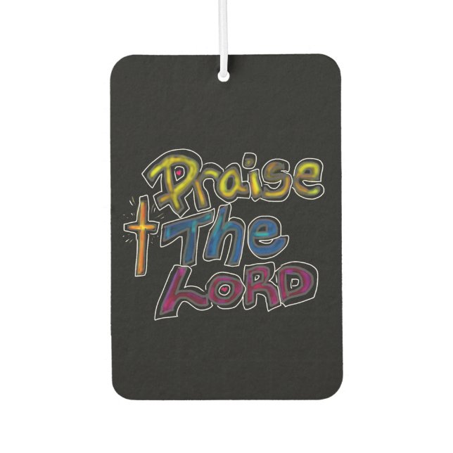 Christian Quote ‘Praise the LORD’  Car Air Freshener (Front)