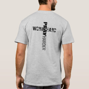 Christian Quote Work Hard Pray Harder T-Shirt
