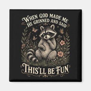 Christian Racoon Faith Humour God Made He Grinned Magnet