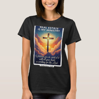Christian Realtor Real Estate Is My Ministry Agent T-Shirt