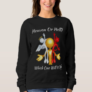 Christian Religious Church Satan God Heaven Or Hel Sweatshirt
