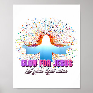 Christian Religious Glow For Jesus Let Your Light Poster