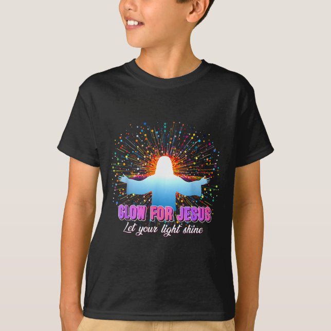 Christian Religious Glow For Jesus Let Your Light  T-Shirt (Front)