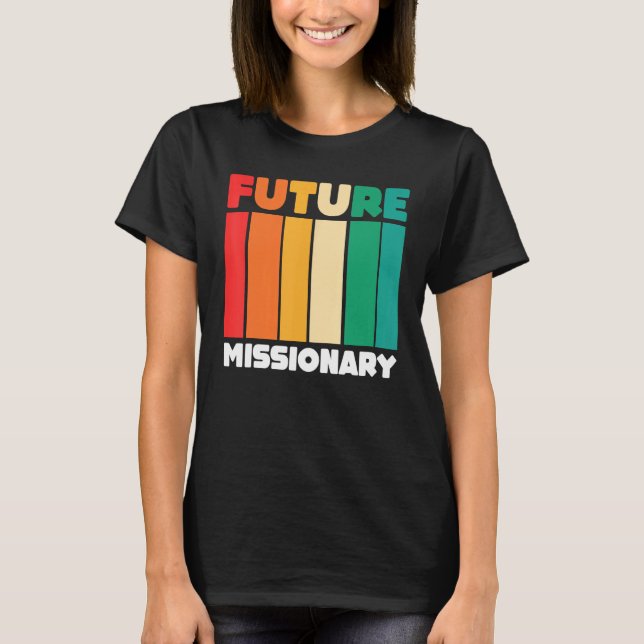 Christian Religious Missionaries  Retro Future Mis T-Shirt (Front)
