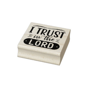 Christian Religious Quote I Trust In The Lord Rubber Stamp