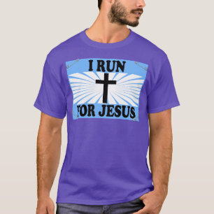 Christian Running Gift I Run for Jesus Runner Gift T-Shirt