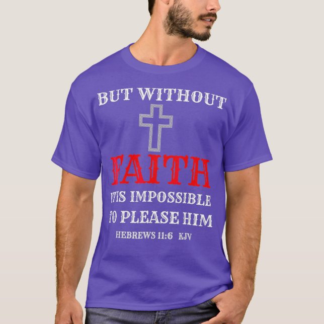 Christian s Bible Scriptures Verse Hebrews 116 T-Shirt (Front)