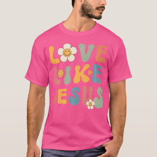 Christian s For Girls Groovy Love Like Jesus T-Shirt