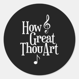 Christian S How Great Thou Art  Classic Round Sticker