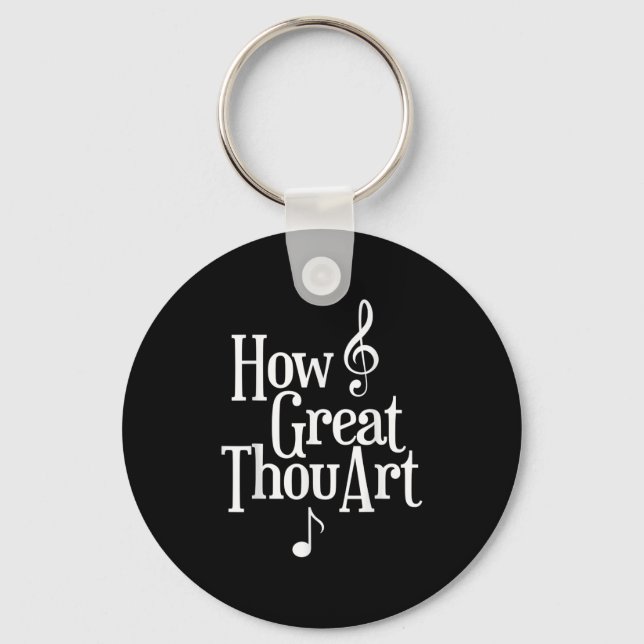 Christian S How Great Thou Art  Key Ring (Front)