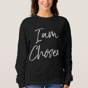 Christian Salvation Quote Saved Reformed Gift I Am Sweatshirt