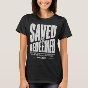 Christian Saved And Redeemed Ephesians 2_8 Distres T-Shirt