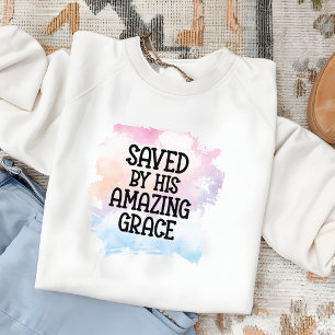 Christian Saved By His Amazing Grace Women's Sweatshirt